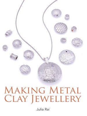 cover image of Making Metal Clay Jewellery
